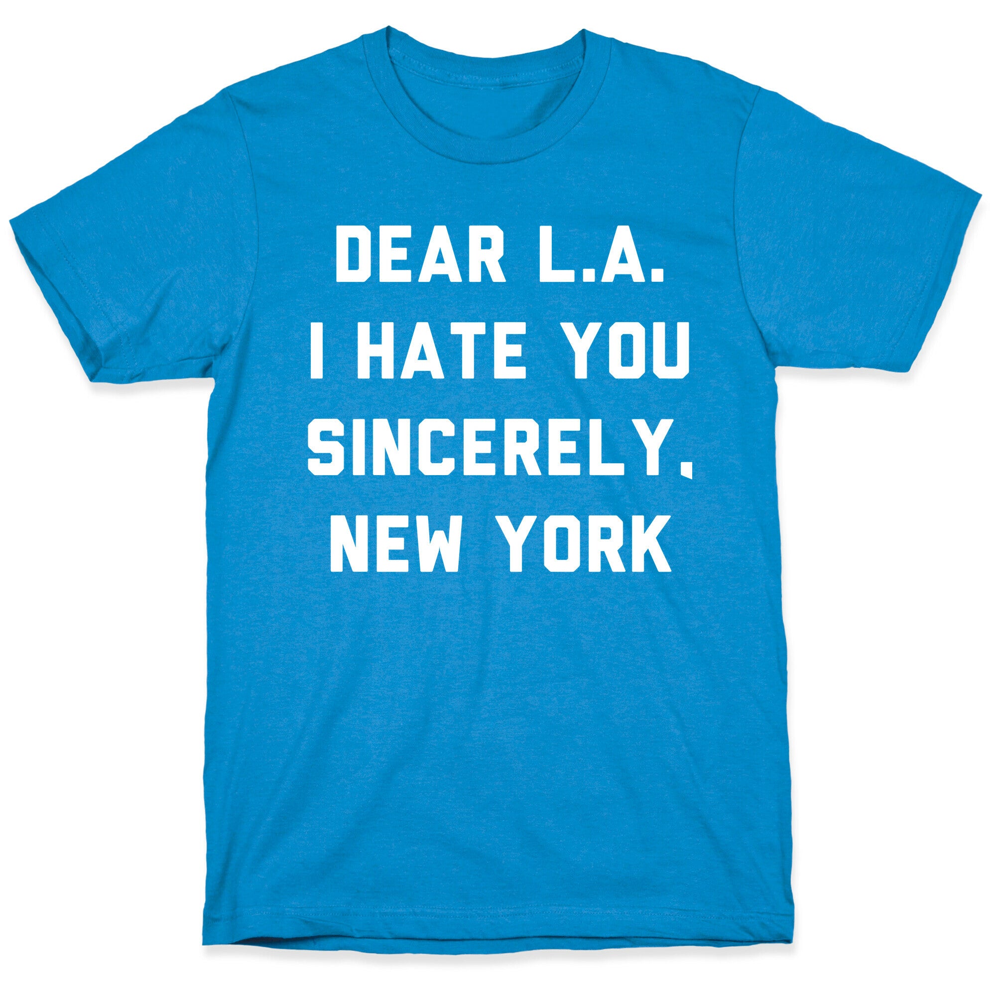 Dear L.A. I Hate You Sincerely New York T-Shirt